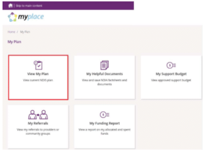 A screenshot of the myplace portal 'My Plan' page, highlighting the box called 'View My Plan'. The page also has tiles for 'My Helpful Documents', 'My Support Budget', 'My Referrals', and 'My Funding Report'.