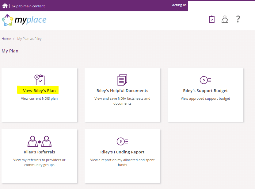 A screenshot of the myplace portal 'My Plan as Riley' page, highlighting the box called 'View Riley's Plan'. The page also has tiles for 'Riley's Helpful Documents', 'Riley's Support Budget', 'Riley's Referrals', and 'Riley's Funding Report'.